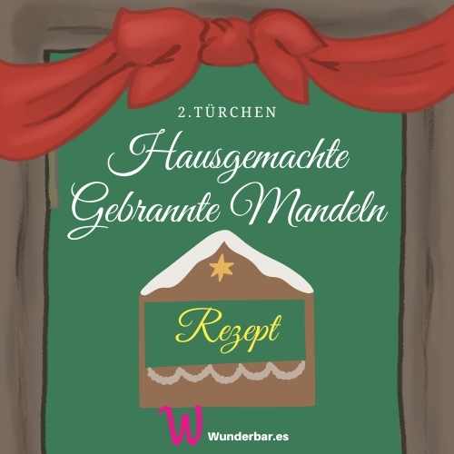 You are currently viewing Gebrannte Mandeln selber machen 🎄 Adventskalender 2. Türchen